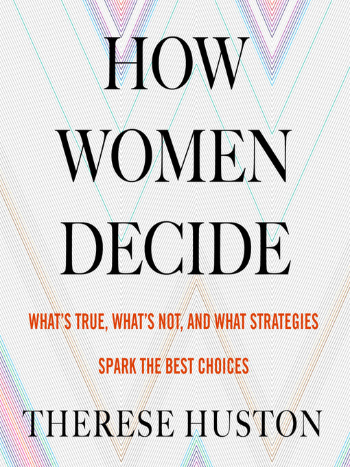 Title details for How Women Decide by Therese Huston - Wait list
